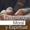 Integridad Moral y Espiritual - Tapa Blanda - Elienai Cabral