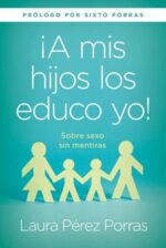 ¡A Mis Hijos Los Educo Yo! - Tapa Blanda - Laura Pérez Porras