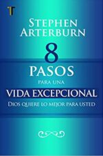 8 Pasos Para Una Vida Excepcional- Tapa Blanda - Stephen Arterburn