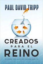Creados Para El Reino - Tapa Blanda -  Paul David Tripp