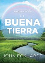 La Buena Tierra - Tapa Blanda -  John Eckhardt