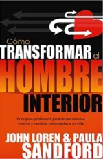 Como Transformar El Hombre Interior - Tapa Blanda -  John Loren Sandford