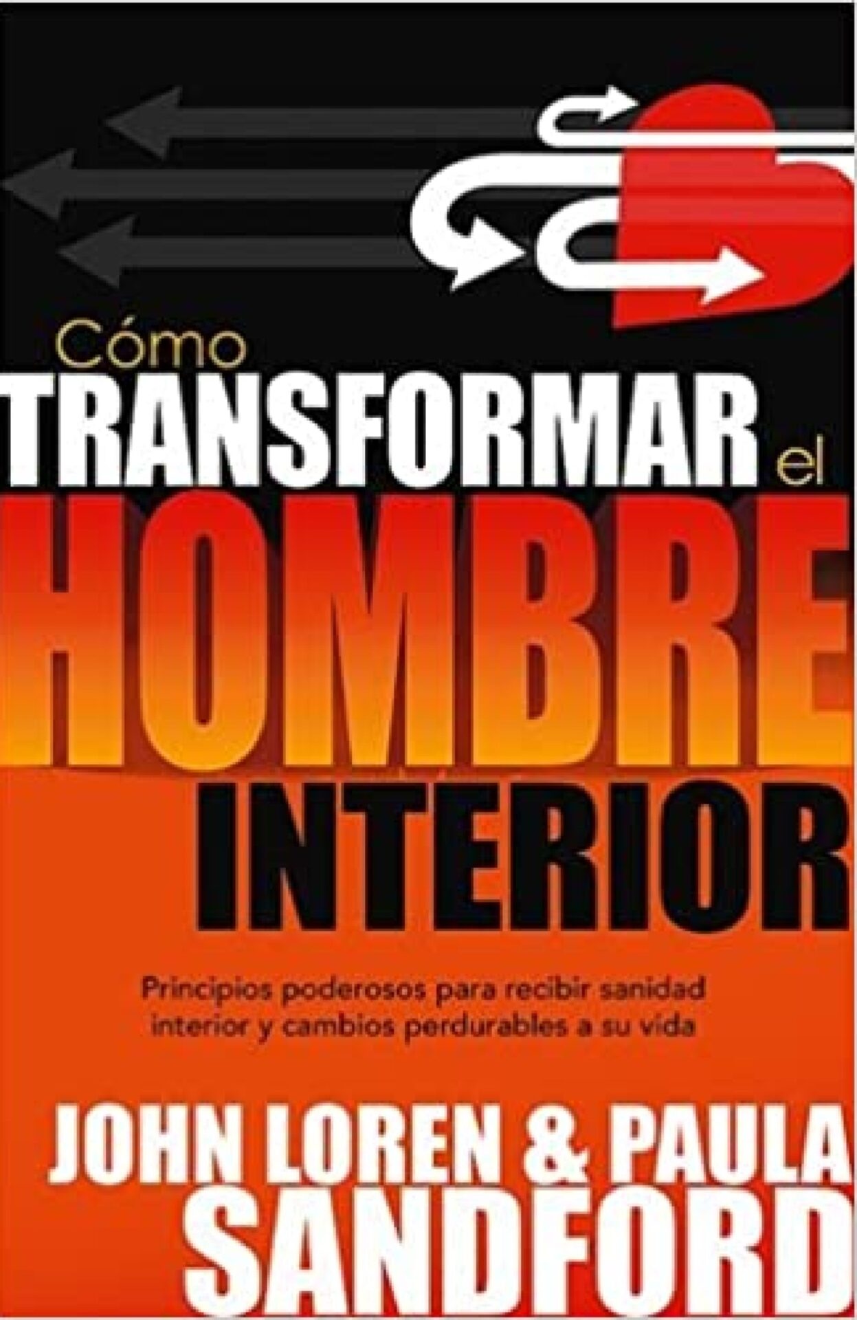 Como Transformar El Hombre Interior - Tapa Blanda - John Loren Sandford