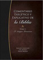 Comentario Exegetico y Explicativo de La Biblia: Tomo I El Antiguo Testamento - Tapa Dura -  Jamieson-Fausett Brown y Jaime C. Quarles