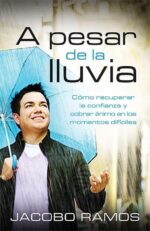 A Pesar De La Lluvia - Tapa Blanda -  Jacobo Ramos