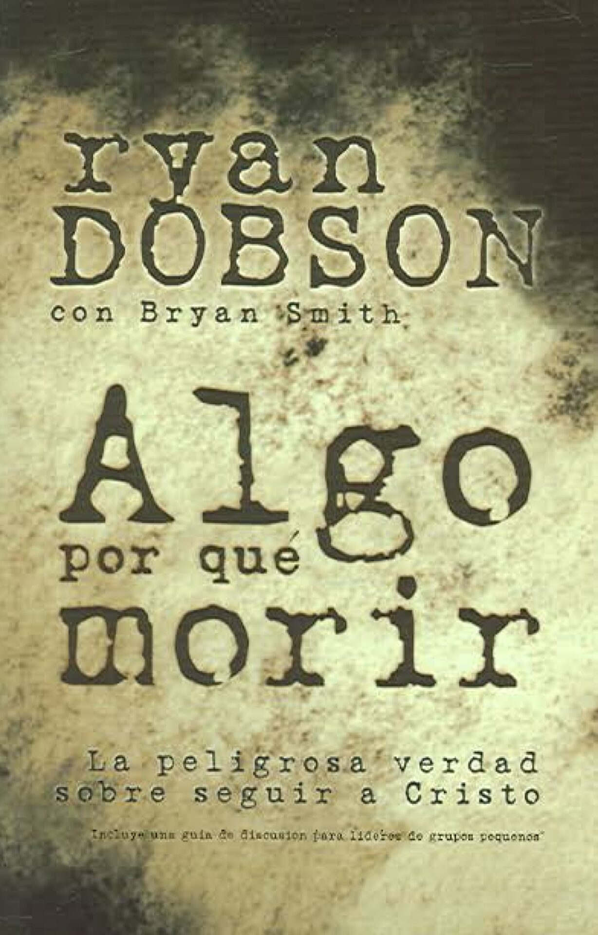 Algo Por Qué Morir - Tapa Blanda - Ryan Dobson