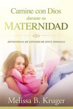 Camine con Dios Durante su Maternidad  -  Tapa Blanda -  Melissa Kruger