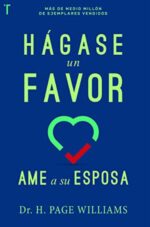 Hágase un Favor: Ame a su Esposa - Tapa Blanda - H. Page Williams