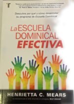 La Escuela Dominical Efectiva - Tapa Blanda -  Henrietta Cornelia Mears