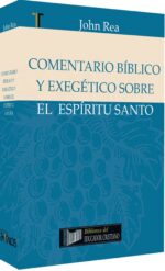 Comentario Bíblico y Exegético Sobre El Espíritu Santo - Tapa Dura -  John Rea