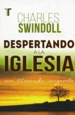 Despertando a la Iglesia - Tapa Blanda -  Charles Swindoll