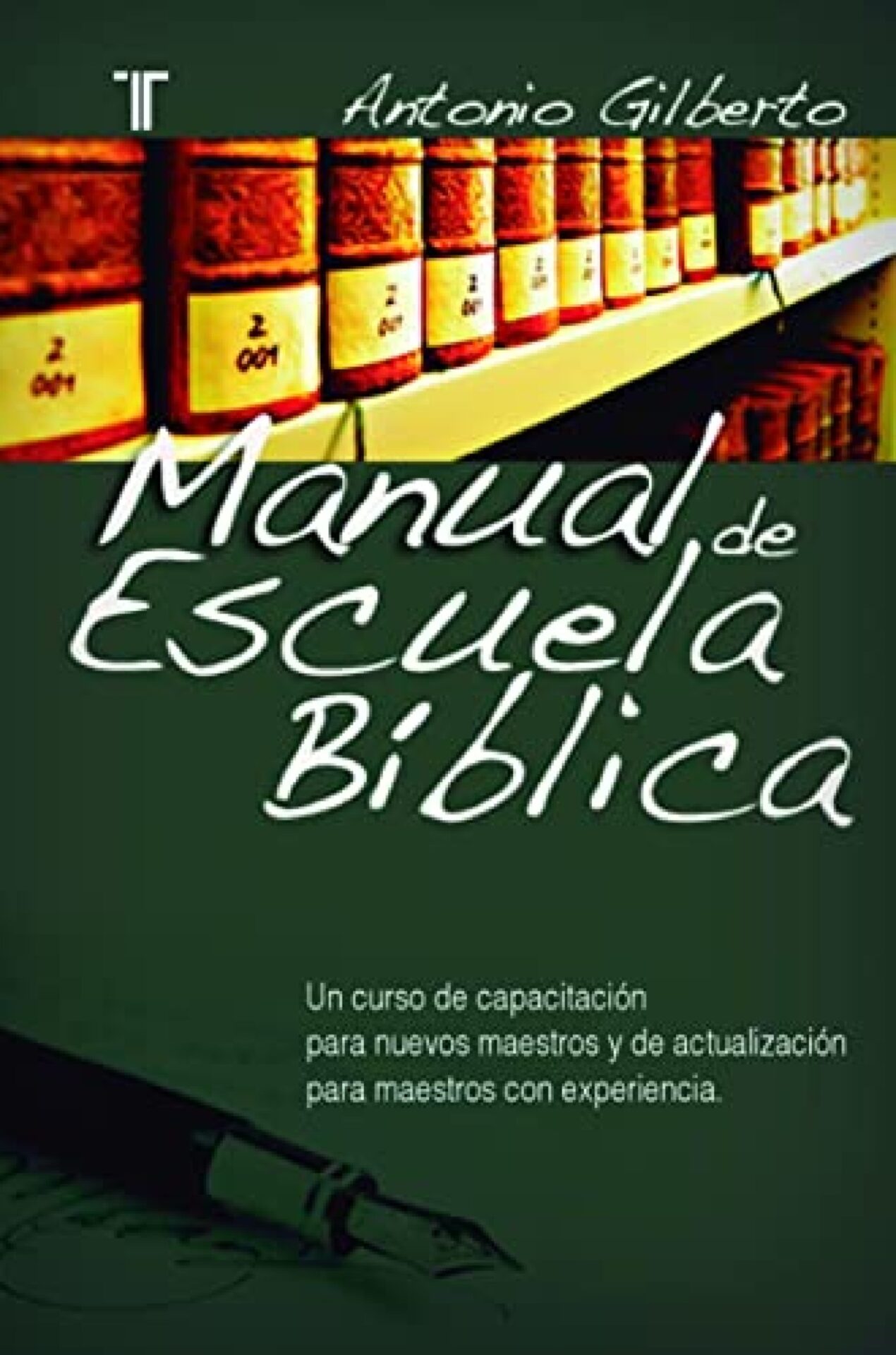 Manual de Escuela Biblica Dominical - Tapa Blanda - Antonio Gilberto