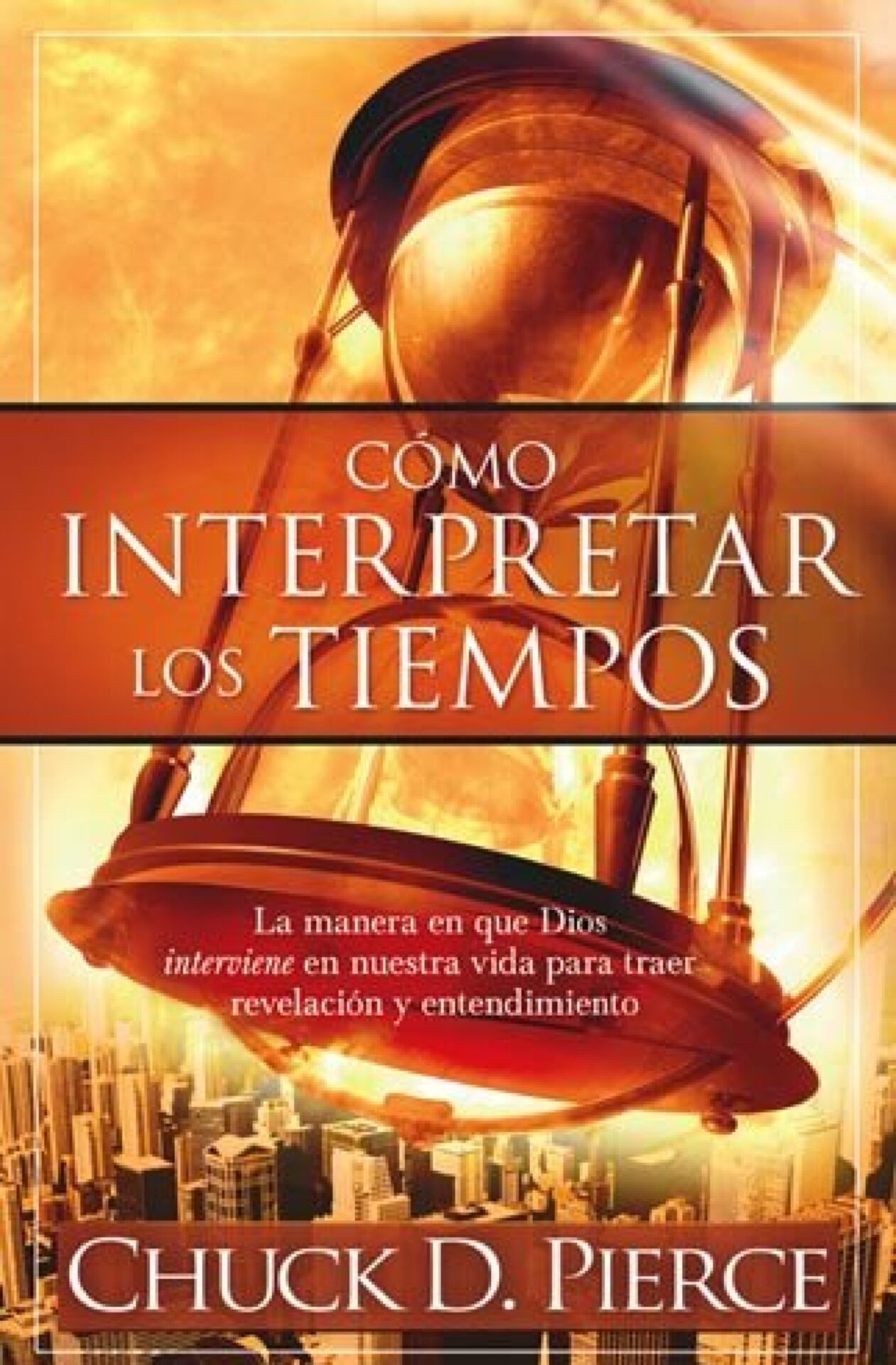 Como Interpretar Los Tiempos - Tapa Blanda - Chuck D. Pierce