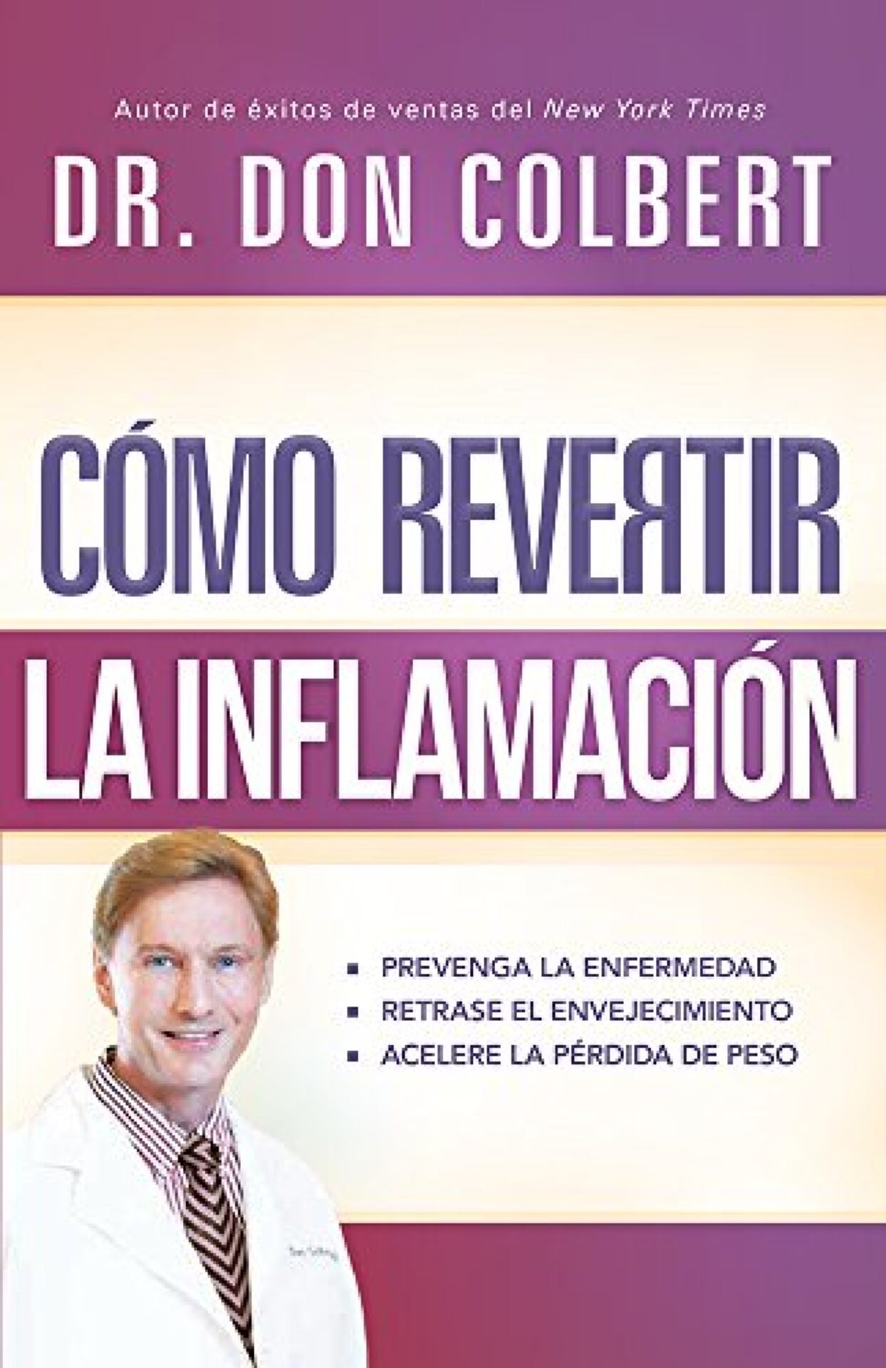 Cómo Revertir La Inflamación - Tapa Blanda - Don Colbert