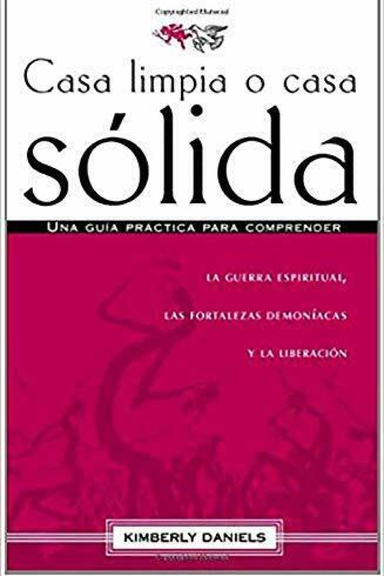 Casa Limpia o Casa Sólida - Tapa Blanda - Kimberly Daniels