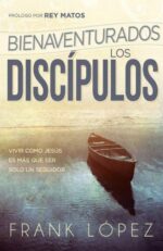 Bienaventurados los Discípulos  - Tapa Blanda -  Frank López