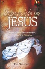 Sorprendido por Jesús - Tapa Blanda - Tim Stafford