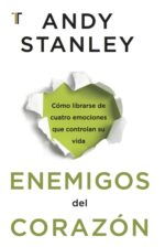 Enemigos Del Corazón - Tapa Blanda -  Andy Stanley