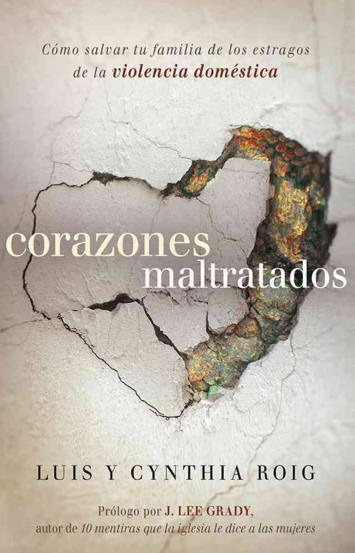 Corazones Maltratados - Tapa Blanda - Luis E. Roig