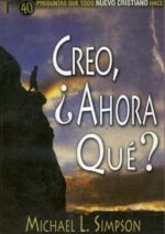 Creo, Y Ahora Qué? - Tapa Blanda - Michael L. Simpson