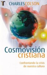 Cosmovisión Cristiana  - Tapa Blanda - Charles Colson