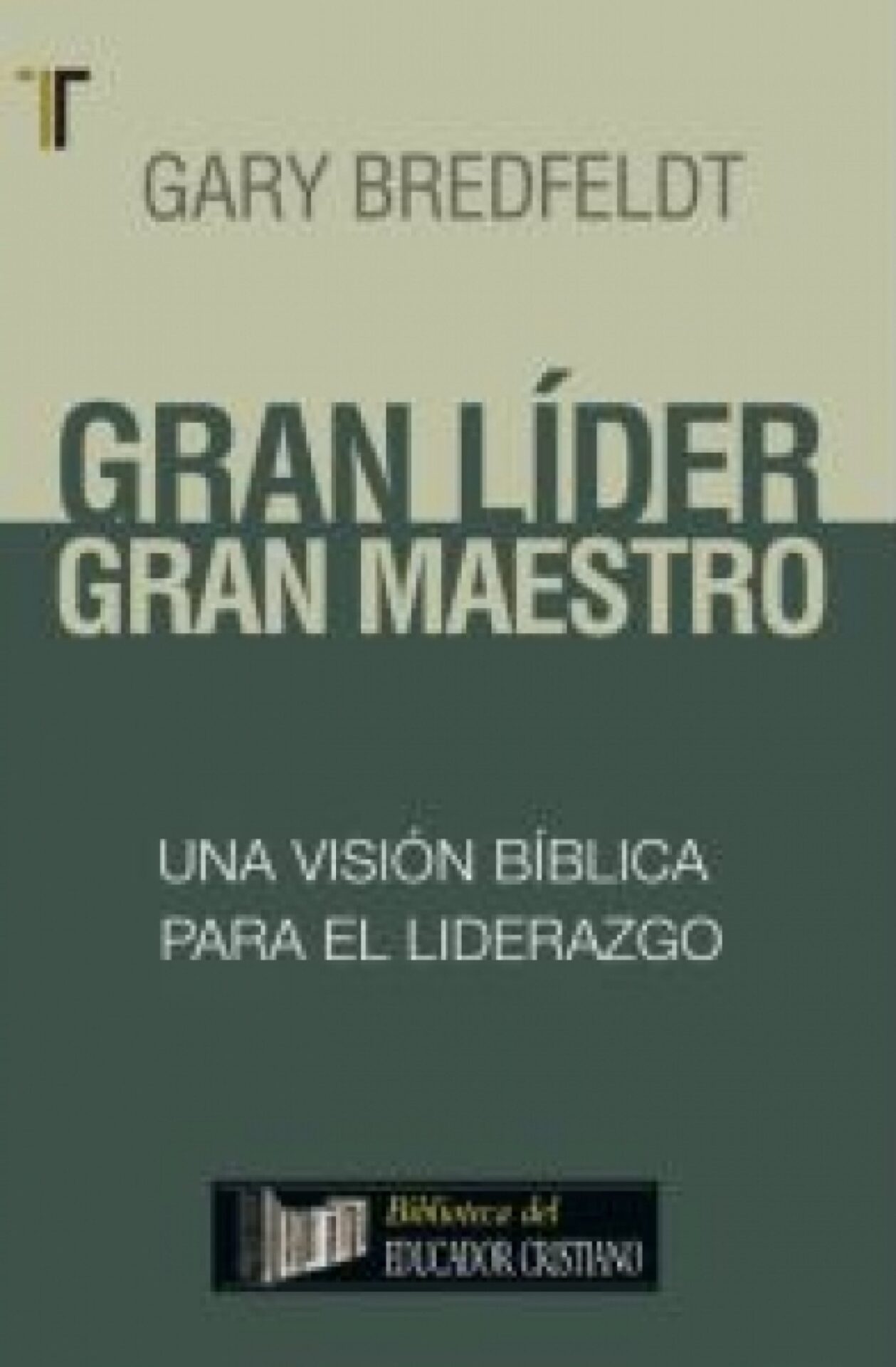 Gran Líder Gran Maestro - Tapa Blanda - Gary Bredfeldt