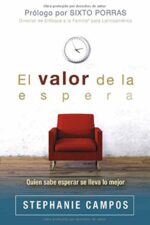 El Valor De La Espera  - Tapa Blanda - Stephanie Campos