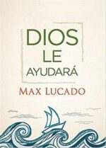 Dios Le Ayudará - Tapa Blanda - Max Lucado