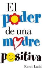 El Poder De Una Madre Positiva - Tapa Blanda - Karol Ladd