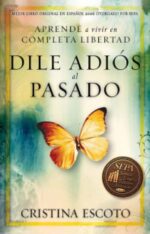 Dile Adiós Al Pasado  - Tapa Blanda - Cristina Escoto