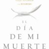 El Día De Mi Muerte - Tapa Blanda - Freddy Vest