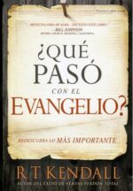 ¿Qué Pasó Con El Evangelio?  - Tapa Blanda - R.T. Kendall