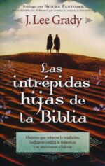 Las Intrépidas Hijas De La Biblia  - Tapa Blanda - J. Lee Grady