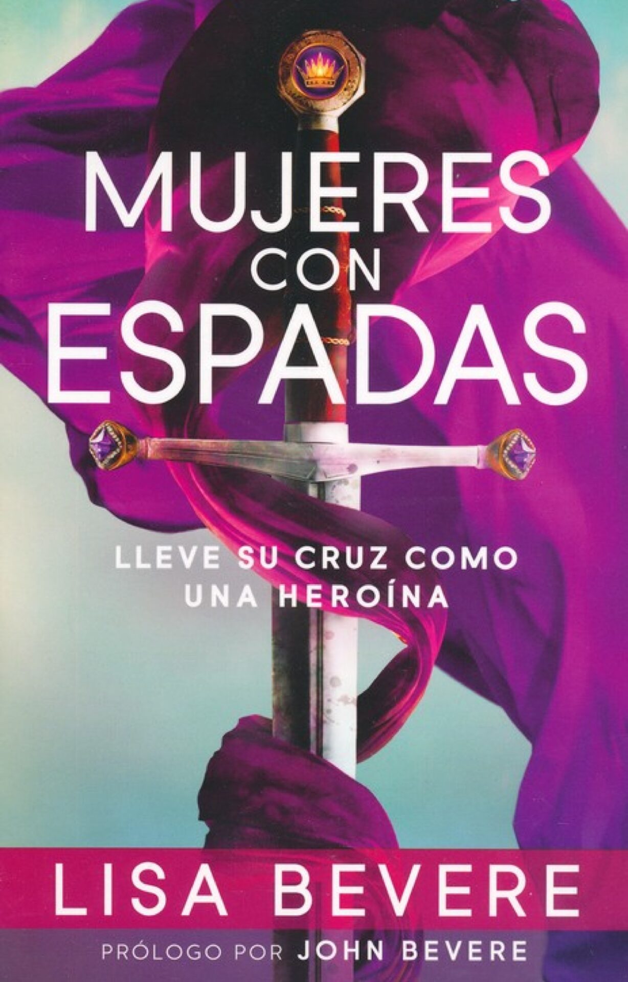 Mujeres Con Espadas - Tapa Blanda - Lisa Bevere