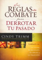 Las Reglas De Combate Para Derrotar Tu Pasado  - Tapa Blanda - Cindy Trimm