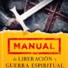 Manual De Liberación y Guerra Espiritual - Tapa Blanda - John Eckhardt - Imagen 2