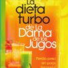 La Dieta Turbo De La Dama De Los Jugos  - Tapa Blanda - Cherie Calbom