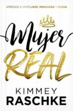 Mujer Real -  Tapa Blanda - Kimmey Raschke