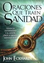 Alternative view of Oraciones Que Traen Sanidad  -Tapa Blanda - John Eckhardt