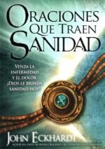 Oraciones Que Traen Sanidad  -Tapa Blanda - John Eckhardt