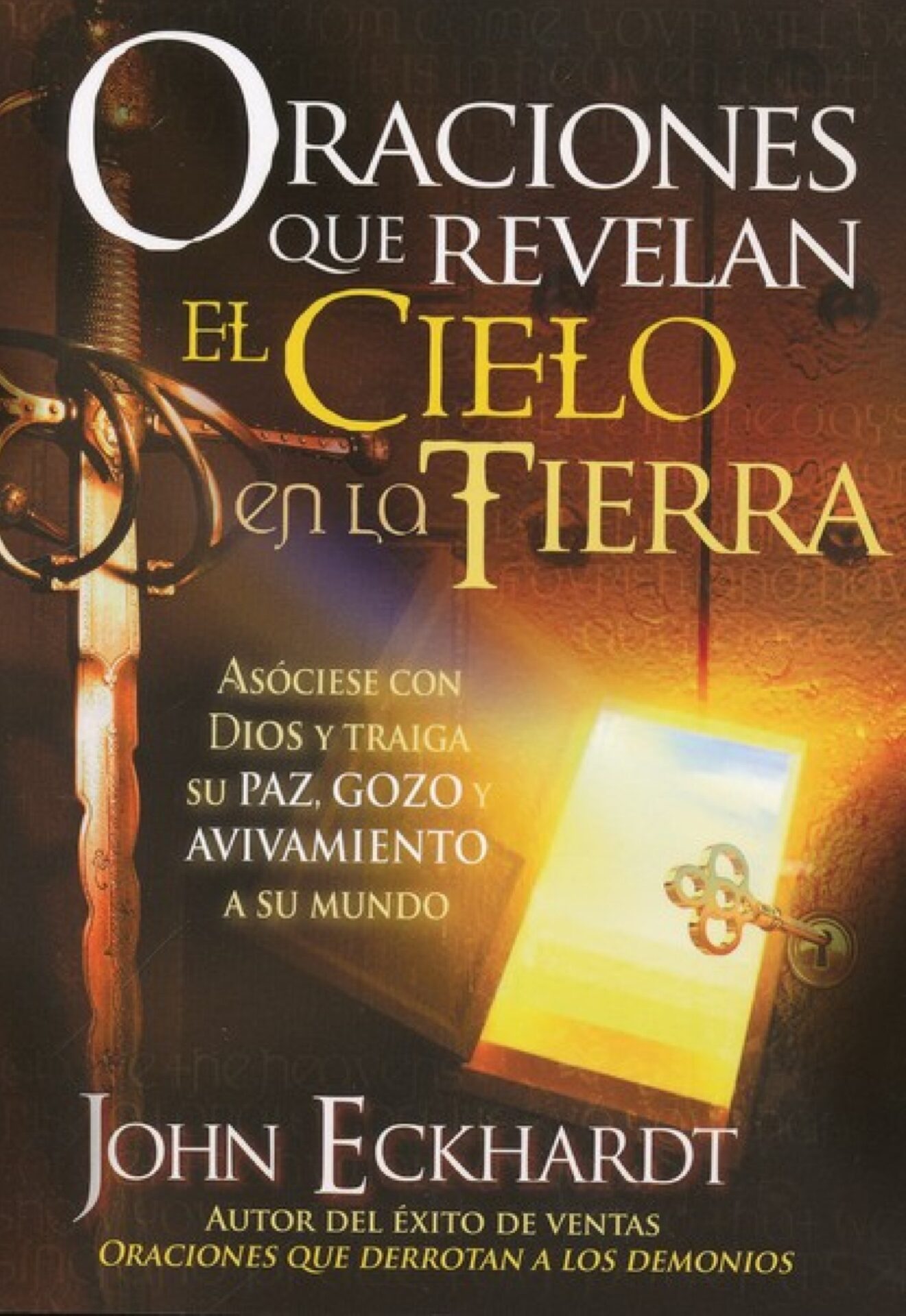 Oraciones Que Revelan El Cielo En La Tierra - Tapa Blanda - John Eckhardt