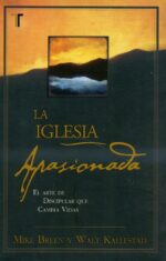 La Iglesia Apasionada  - Tapa Blanda - Mike y Kallestad