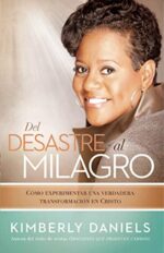 Del Desastre Al Milagro  - Tapa Blanda - Kimberly Daniels