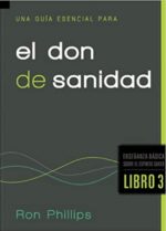 Una Guía Esencial Para El Don De Sanidad  - Tapa Blanda - Ron Phillips