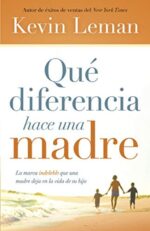 Qué Diferencia Hace Una Madre  - Tapa Blanda - Kevin Leman