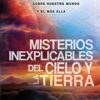 Misterios Inexplicables Del Cielo Y La Tierra  - Tapa Blanda - Ron Phillips