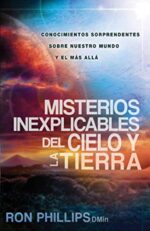 Misterios Inexplicables Del Cielo Y La Tierra  - Tapa Blanda - Ron Phillips