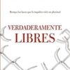 Verdaderamente Libres  - Tapa Blanda - Robert Morris
