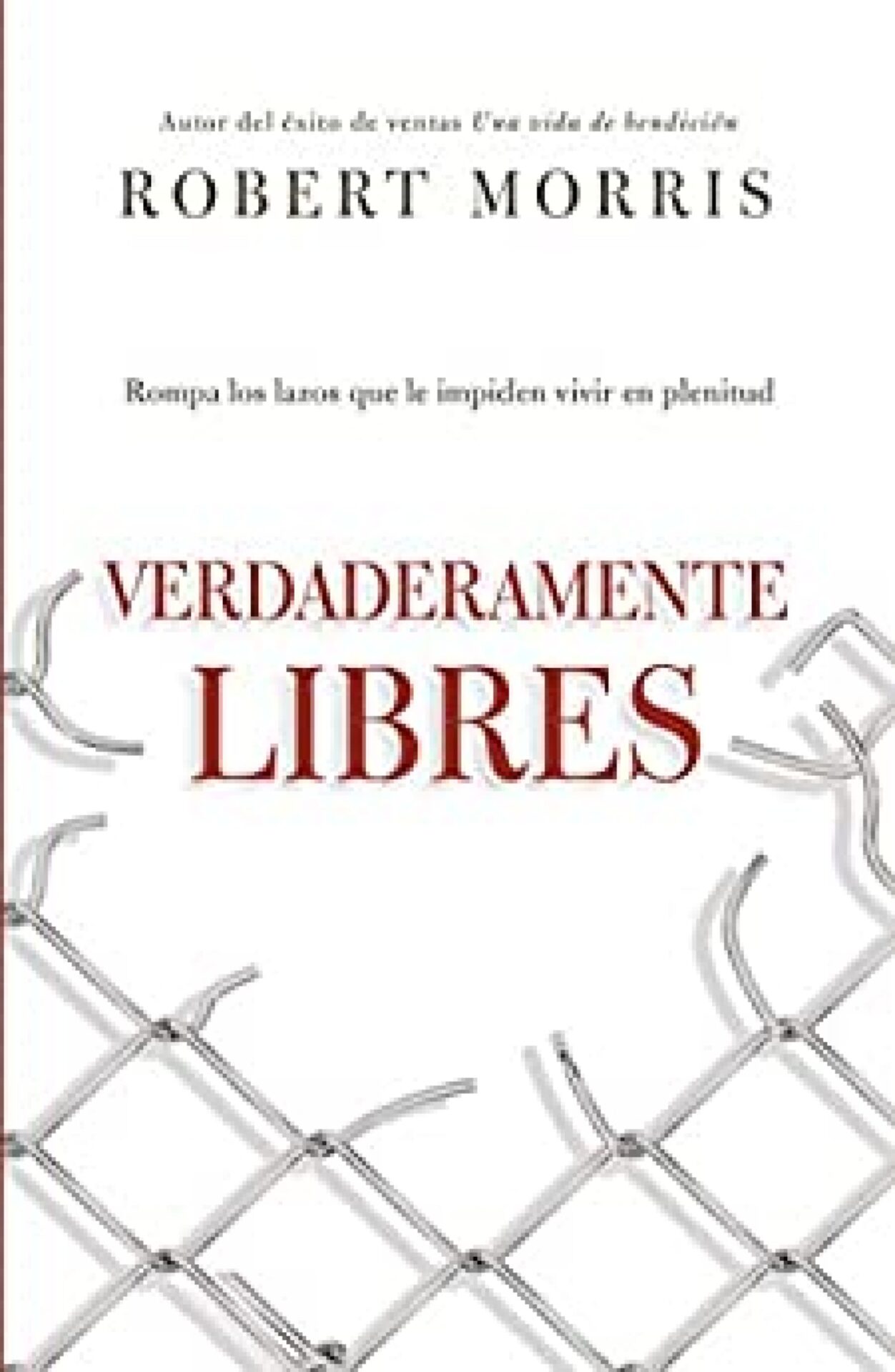 Verdaderamente Libres - Tapa Blanda - Robert Morris