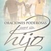Oraciones Poderosas Para Su Hijo  - Tapa Blanda - Rob Teigen
